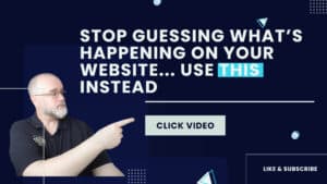 Stop Guessing What's Happening on your Website and use this instead