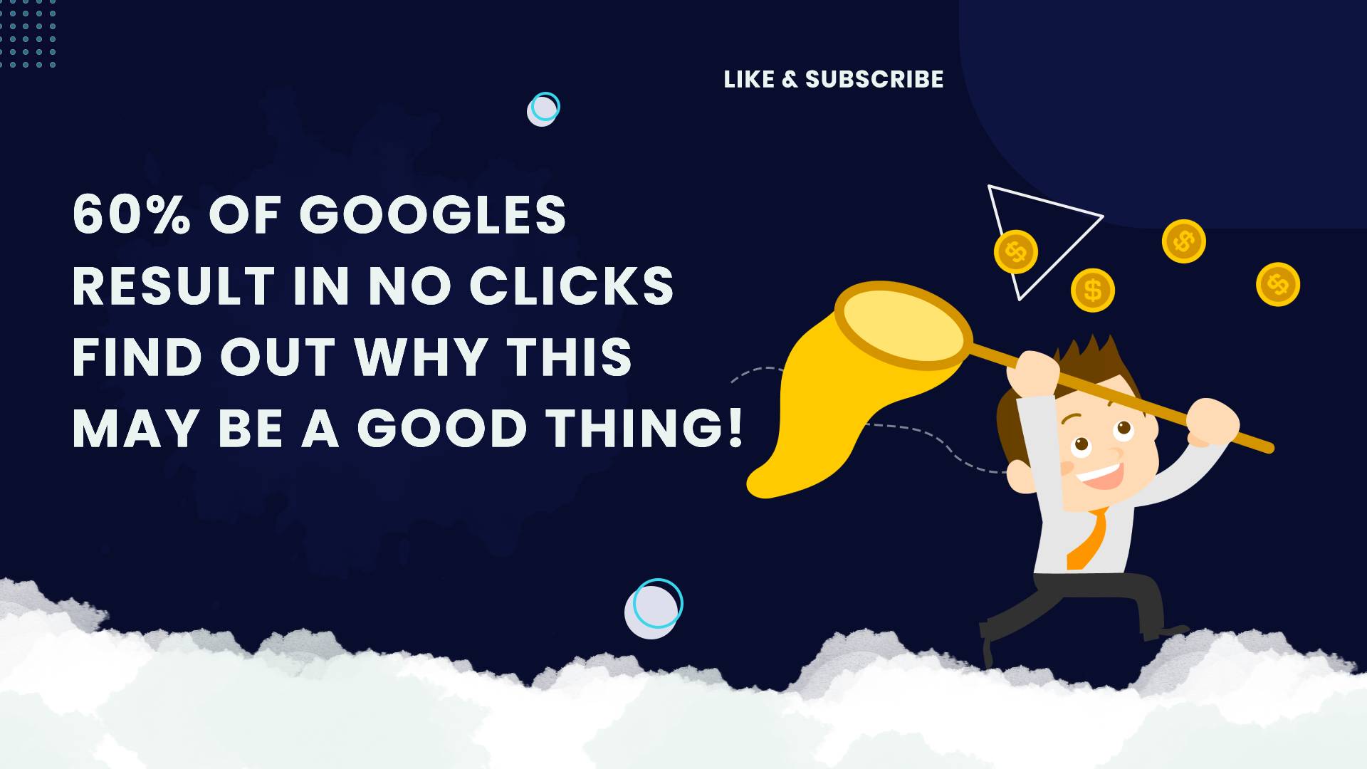 60 percent of Google searches no result in no clicks... and that might be a good thing