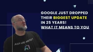 Google Just dropped their biggest update in 25 years